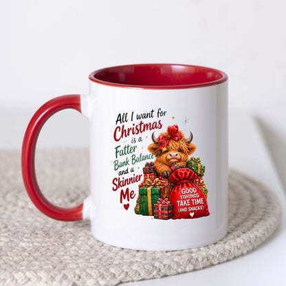 Festive Mug "All I Want For Christmas Is A Fatter Bank Balance" Highland Cow 325ml Ceramic Coffee Mug – Funny Holiday Tea Cup with Christmas Presents Santa Sack Gift | Available in Multicolours | Fast Dispatch by UK Seller (M1295)