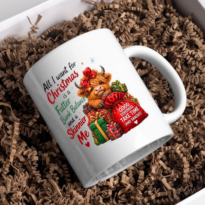 Festive Mug "All I Want For Christmas Is A Fatter Bank Balance" Highland Cow 325ml Ceramic Coffee Mug – Funny Holiday Tea Cup with Christmas Presents Santa Sack Gift | Available in Multicolours | Fast Dispatch by UK Seller (M1295)