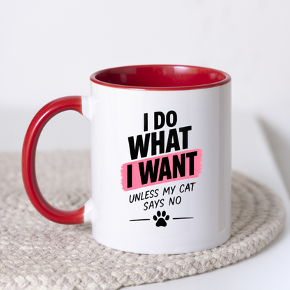 Funny Cat Lover Mug "I DO WHAT I Want Unless My Cat Says No" Paw Print Typography 325ml Ceramic Coffee Mug Sarcastic Pet Parent Tea Cup &