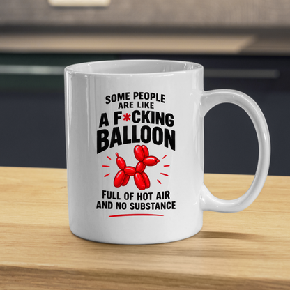Funny Sweary Balloon Dog Mug "SOME PEOPLE ARE LIKE A F*CKING BALLOON FULL OF HOT AIR AND NO SUBSTANCE" 325ml Ceramic Coffee Mug Hilarious Sarcastic Work Cup & Sassy Quote Graphic Gift | Available in Multicolours | Fast Dispatch by UK Seller (M3059)