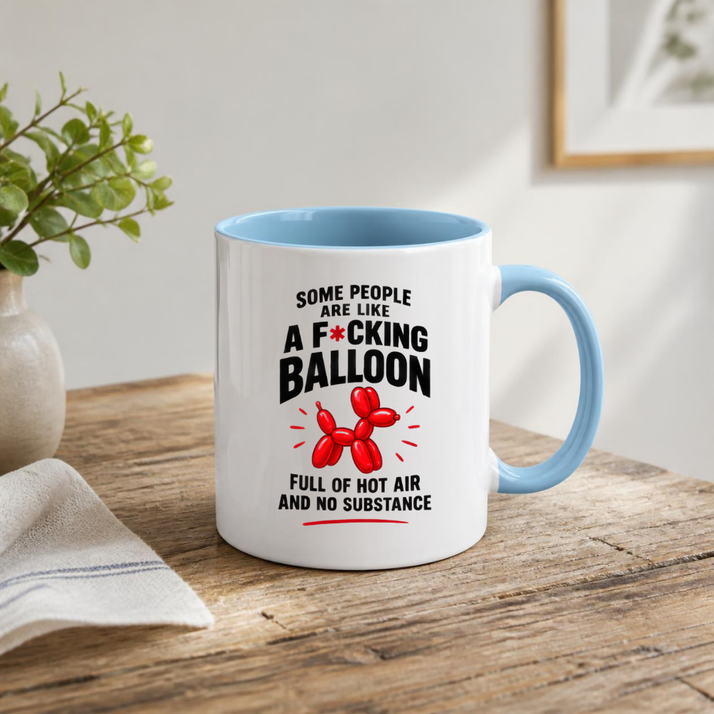 Funny Sweary Balloon Dog Mug "SOME PEOPLE ARE LIKE A F*CKING BALLOON FULL OF HOT AIR AND NO SUBSTANCE" 325ml Ceramic Coffee Mug Hilarious Sarcastic Work Cup & Sassy Quote Graphic Gift | Available in Multicolours | Fast Dispatch by UK Seller (M3059)