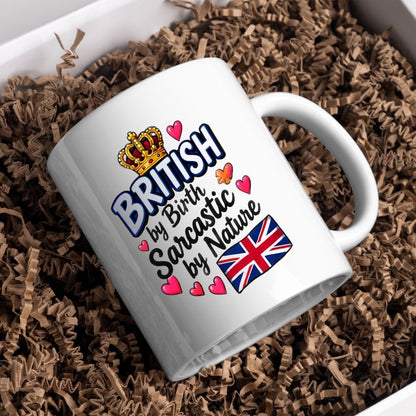 Humorous Mug "British By Birth Sarcastic By Nature" 325ml Ceramic Coffee Mug Funny British Union Jack Flag Tea Cup with Royal Crown & Hearts Graphic Gift | Available in Multicolours | Fast Dispatch by UK Seller (M1310)