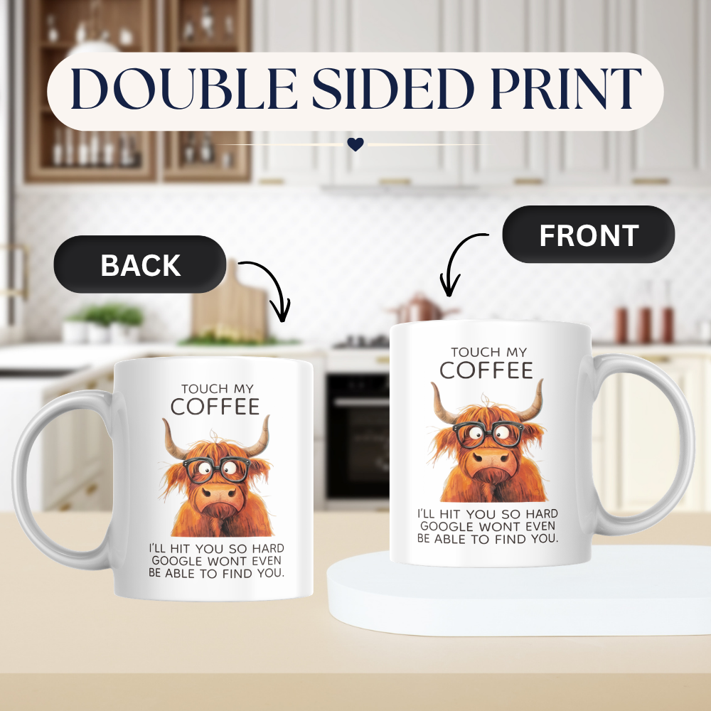 Funny Highland Cow "Touch My Coffee" Coffee Mug - Sarcastic Meme Animal Ceramic Tea Cup with Glasses & Funny Quote Gift (M1206)