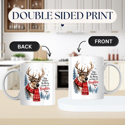 Uplifting Mug "Stay Positive Be Merry and Make it a Brighter Year" Reindeer 325ml Ceramic Coffee Mug Cozy Winter Holiday Tea Cup with Red Snowflake Scarf & Pine Forest Gift | Available in Multicolours | Fast Dispatch by UK Seller (M1259)