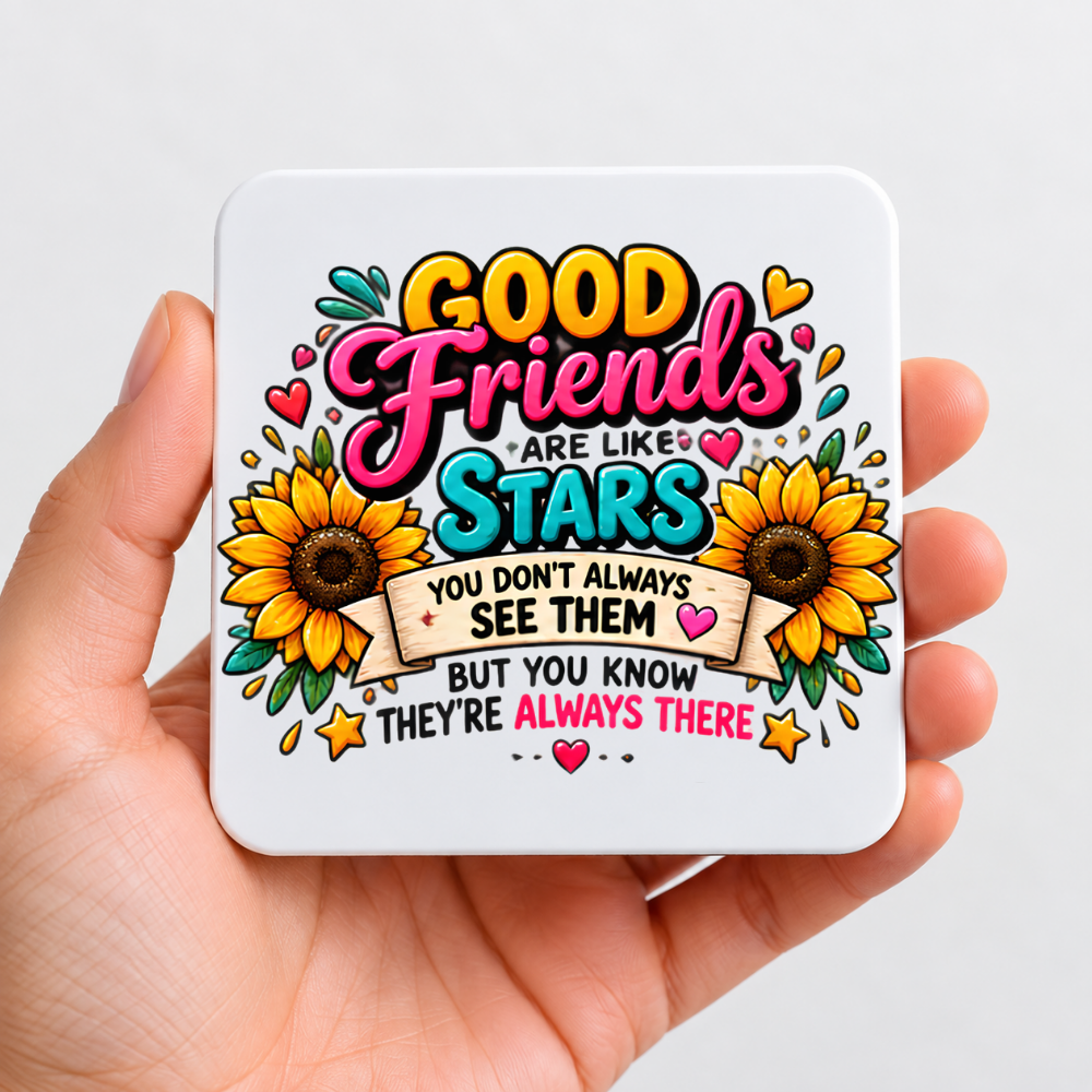 Best Friends Coaster "Good Friends Are Like Stars You Don't Always See Them But You Know They're Always There" Graphic Glossy Hardboard 9x9cm Drinks Mat – Sunflower Bestie Quotes Holiday Tableware Gift | Fast Dispatch by UK Seller (C3066)