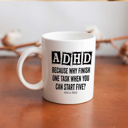 Funny "ADHD Because Why Finish One Task" Ceramic Coffee Mug – Relatable Neurodivergent & Productivity Humor Novelty Cup (M1116)