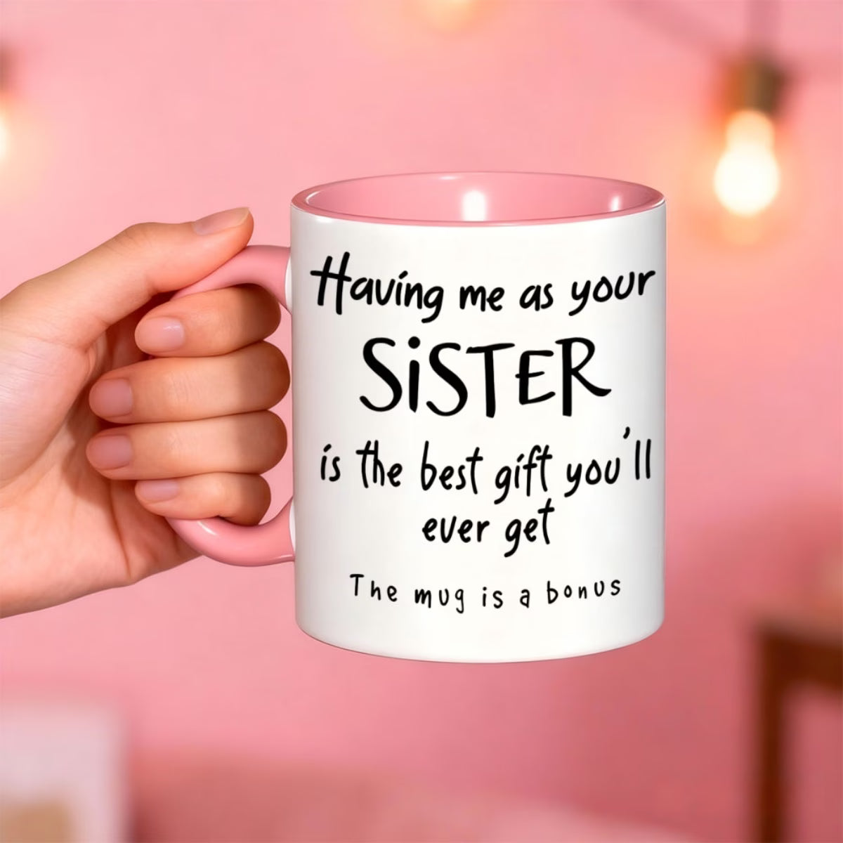 Personalized "Having me as your SISTER" Ceramic Coffee Mug – Funny Sibling Quote, Best Sister Gift & Novelty Cup (M1180)
