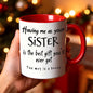 Personalized "Having me as your SISTER" Ceramic Coffee Mug – Funny Sibling Quote, Best Sister Gift & Novelty Cup (M1180)