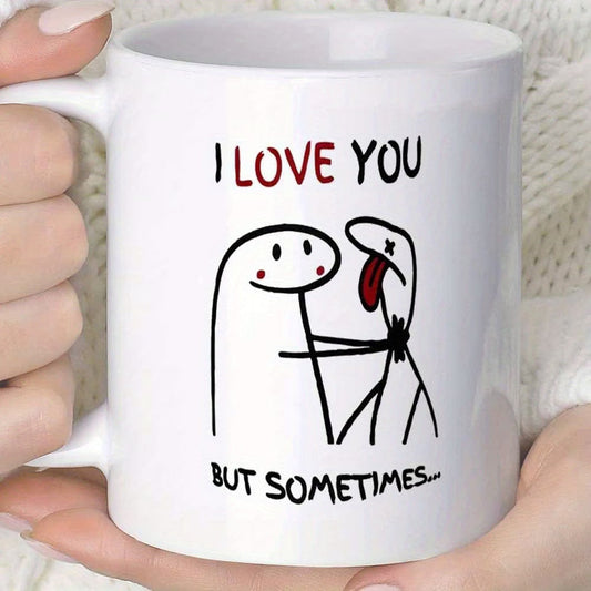 Funny "I Love You But Sometimes..." Stick Figure Ceramic Coffee Mug – Sarcastic Dark Humor Couple Gag Novelty Cup with Black Accent (M1111)