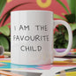 Funny "I Am The Favourite Child" Ceramic Coffee Mug – Sarcastic Family & Sibling Rivalry Novelty Cup (M1130)