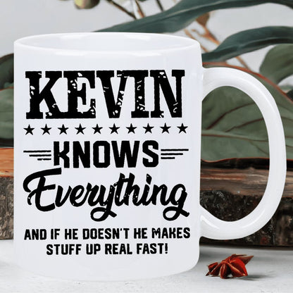Funny "Kevin Knows Everything" Ceramic Coffee Mug – Sarcastic Humor & Workplace Gag Novelty Cup (M1114)