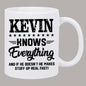 Funny "Kevin Knows Everything" Ceramic Coffee Mug – Sarcastic Humor & Workplace Gag Novelty Cup (M1114)
