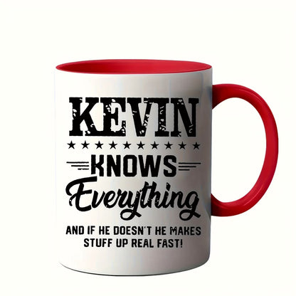 Funny "Kevin Knows Everything" Ceramic Coffee Mug – Sarcastic Humor & Workplace Gag Novelty Cup (M1114)