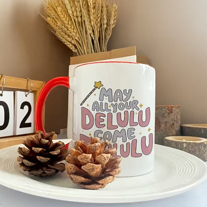 Cute "May All Your Delulu Come Trululu" Ceramic Coffee Mug – Trendy Slang & Manifestation Humor Novelty Cup (M1121)