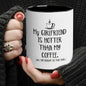 Funny "My Girlfriend Is Hotter Than My Coffee" Ceramic Coffee Mug – Sarcastic Boyfriend & Romantic Gag Novelty Cup (M1109)