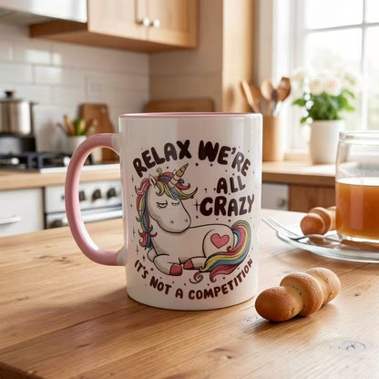 Funny "Relax We're All Crazy It's Not A Competition" Unicorn Ceramic Coffee Mug – Sarcastic Cute Novelty Cup (M1077)