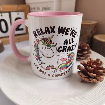 Funny "Relax We're All Crazy It's Not A Competition" Unicorn Ceramic Coffee Mug – Sarcastic Cute Novelty Cup (M1077)