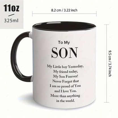 Sentimental "To My Son" Ceramic Coffee Mug – Meaningful Quote, Proud Parent & Son Appreciation Novelty Cup (M1156)