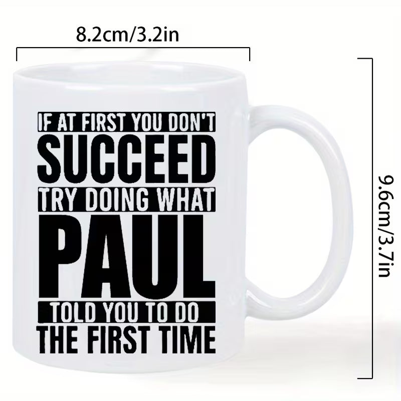 Funny "Try Doing What Paul Told You" Ceramic Coffee Mug – Sarcastic Humor & Workplace Gag Novelty Cup (M1101)