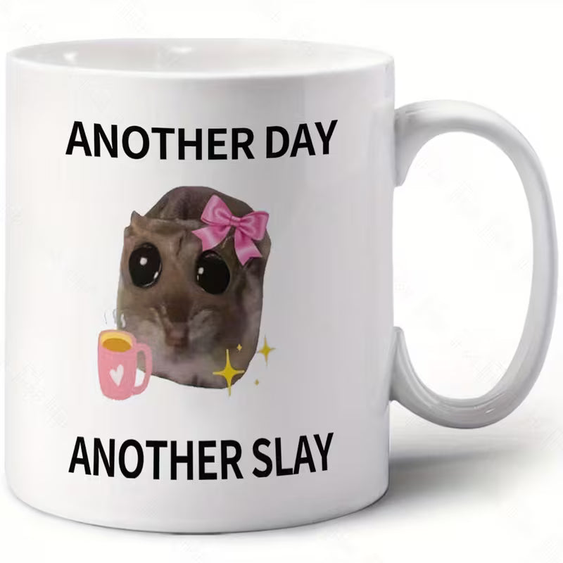 Funny "Another Day Another Slay" Cute Hamster Ceramic Coffee Mug (M1017)
