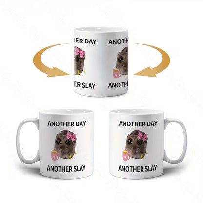 Funny "Another Day Another Slay" Cute Hamster Ceramic Coffee Mug (M1017)