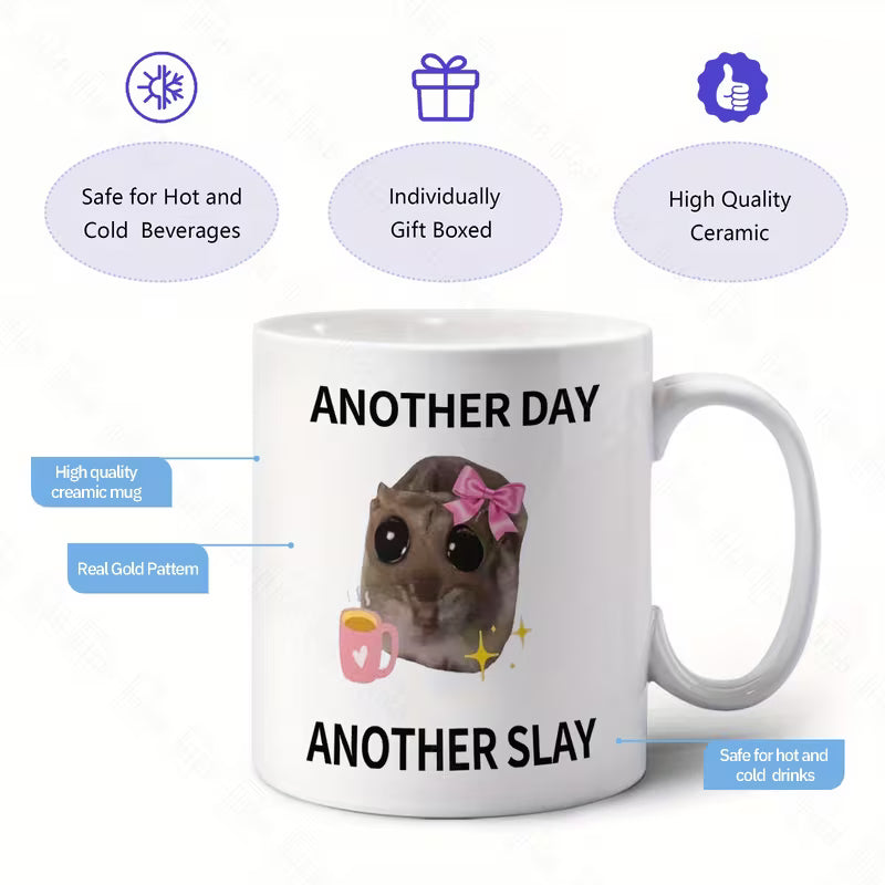 Funny "Another Day Another Slay" Cute Hamster Ceramic Coffee Mug (M1017)