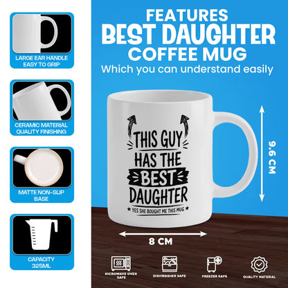 Funny "This Guy Has The Best Daughter" Ceramic Coffee Mug – Sarcastic Dad & Father's Day Novelty Cup (M1060)