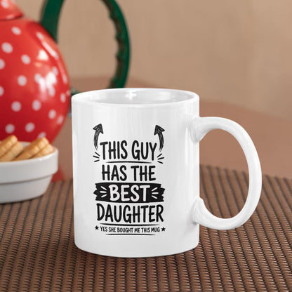 Funny "This Guy Has The Best Daughter" Ceramic Coffee Mug – Sarcastic Dad & Father's Day Novelty Cup (M1060)