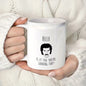 Humorous "Hello Is It Tea You're Looking For" Lionel Richie Ceramic Coffee Mug (M1032)