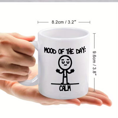 Relatable "Mood Of The Day Calm" Stick Figure Ceramic Coffee Mug – Sarcastic Mood Daily Cup (M1035)