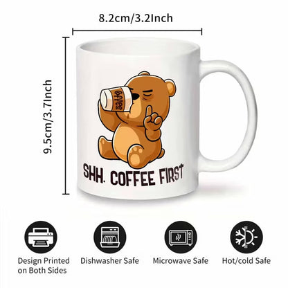 Funny "Shh. Coffee First" Cute Cartoon Bear Coffee Mug | Novelty Ceramic Tea Cup – Great Gift for Coffee Lovers (M1003)