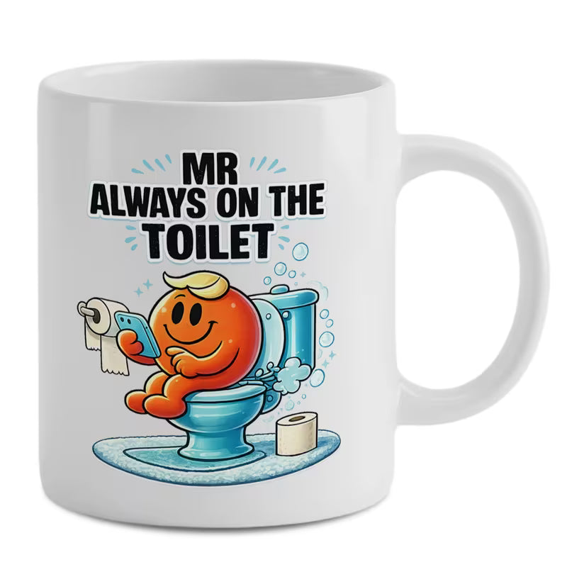 Funny "Mr Always On The Toilet" Phone Meme Ceramic Coffee Mug (M1020)