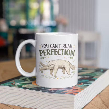 Funny "You Can't Rush Perfection" Sloth Coffee Mug – Cute Animal Novelty Ceramic Tea Cup – Single or Double Sided Print Options (M1004)