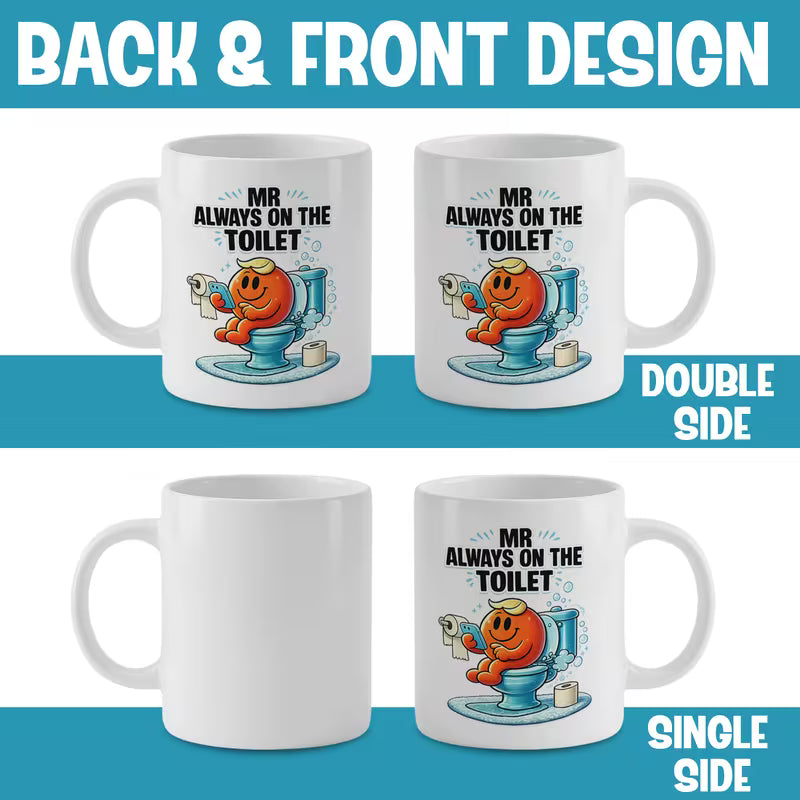 Funny "Mr Always On The Toilet" Phone Meme Ceramic Coffee Mug (M1020)
