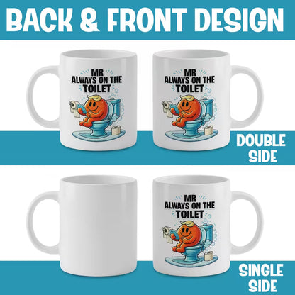 Funny "Mr Always On The Toilet" Phone Meme Ceramic Coffee Mug (M1020)