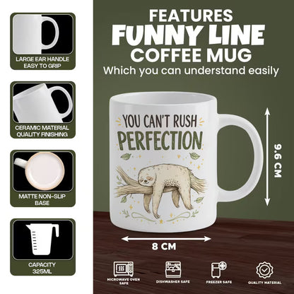 Funny "You Can't Rush Perfection" Sloth Coffee Mug – Cute Animal Novelty Ceramic Tea Cup – Single or Double Sided Print Options (M1004)