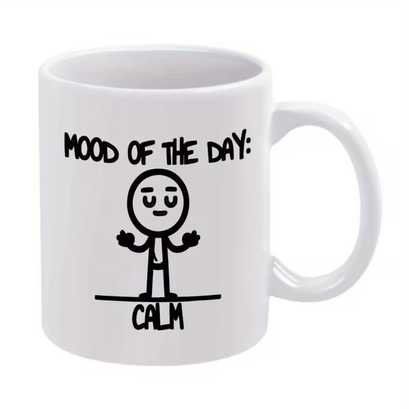 Relatable "Mood Of The Day Calm" Stick Figure Ceramic Coffee Mug – Sarcastic Mood Daily Cup (M1035)