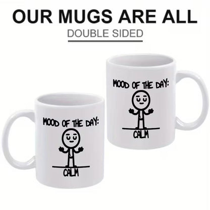 Relatable "Mood Of The Day Calm" Stick Figure Ceramic Coffee Mug – Sarcastic Mood Daily Cup (M1035)