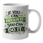 Inspiring "If You Can Dream It You Can Do It" Motivational Quote Ceramic Coffee Mug – Uplifting Success & Ambition Novelty Cup (M1064)