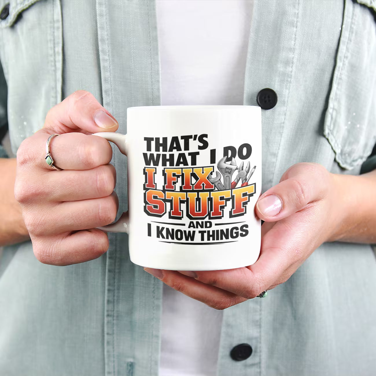 Funny "That's What I Do I Fix Stuff And I Know Things" Handyman Ceramic Coffee Mug – Mechanic & DIY Repairman Novelty Cup (M1055)