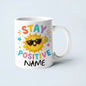 Personalized "Stay Positive" Sun Custom Name Ceramic Coffee Mug – Uplifting Motivational Gift (M1023)